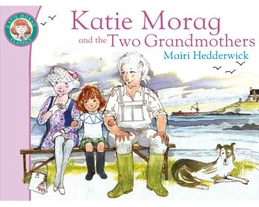 Katie Morag and the Two Grandmothers