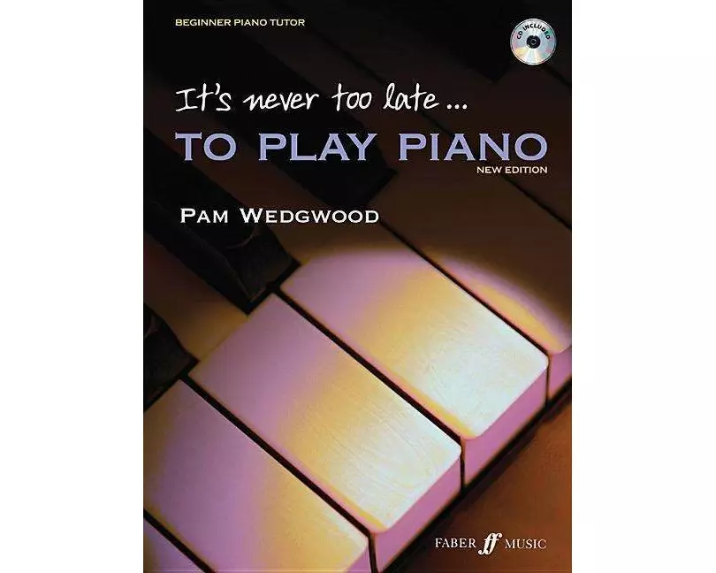 It's never too late to play piano (Adult Tutor Book)
