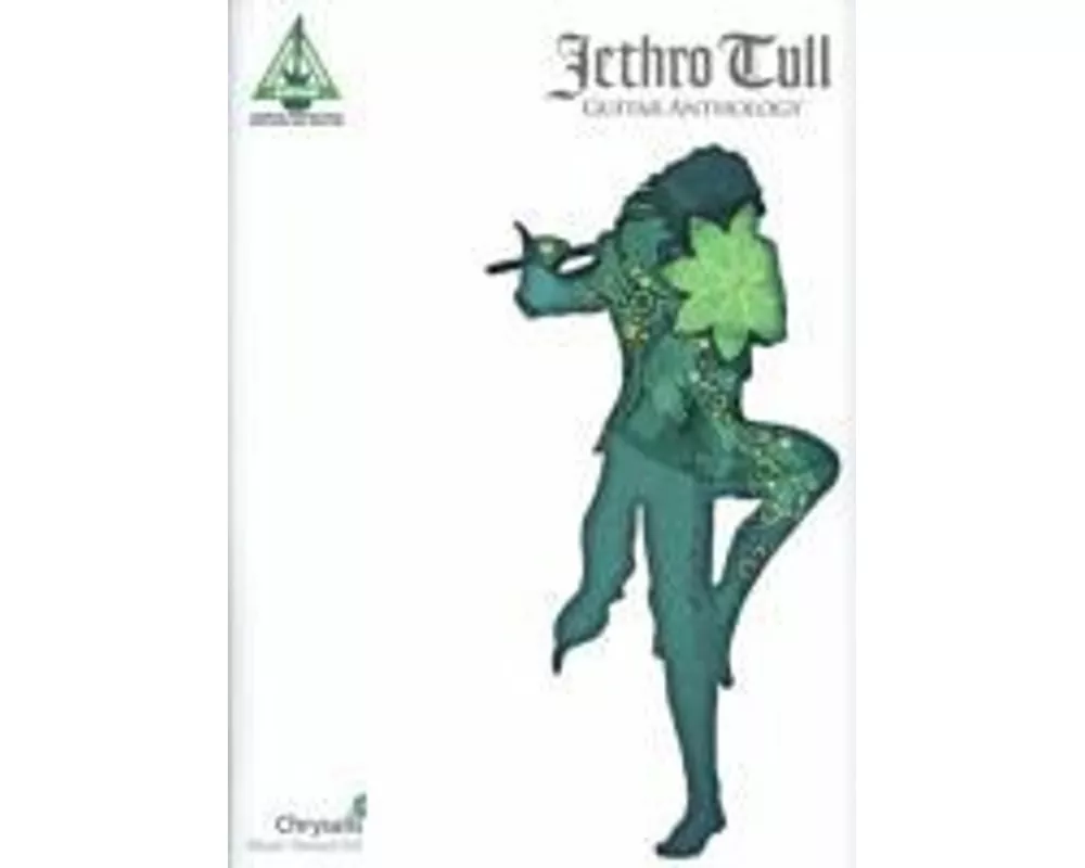Jethro Tull Guitar Anthology Guitar Tab Songbook with Note-For-Note Transcriptions of 19 Jethro Tull Classics Including Aqualung, Locomotive Breath &