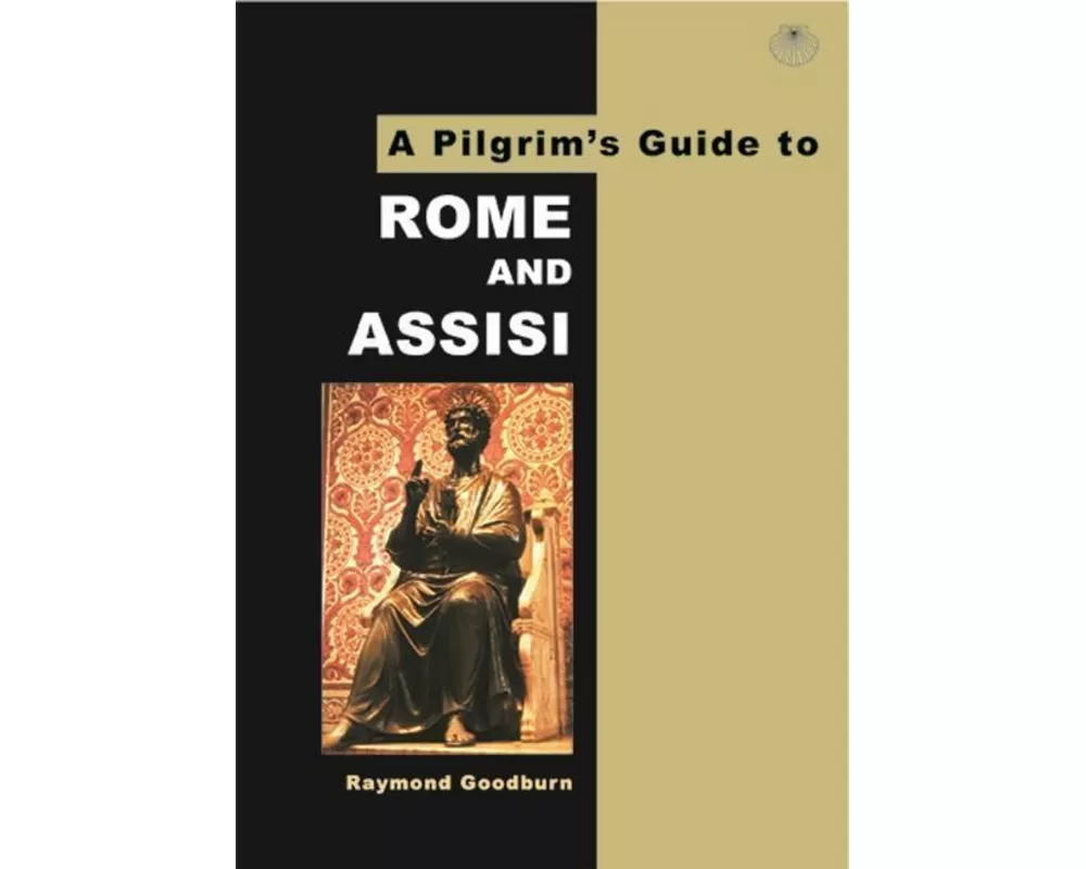A Pilgrim's Guide to Rome and Assisi