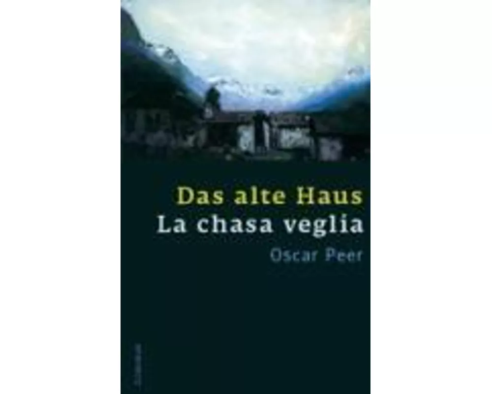 Das alte Haus/La chasa veglia