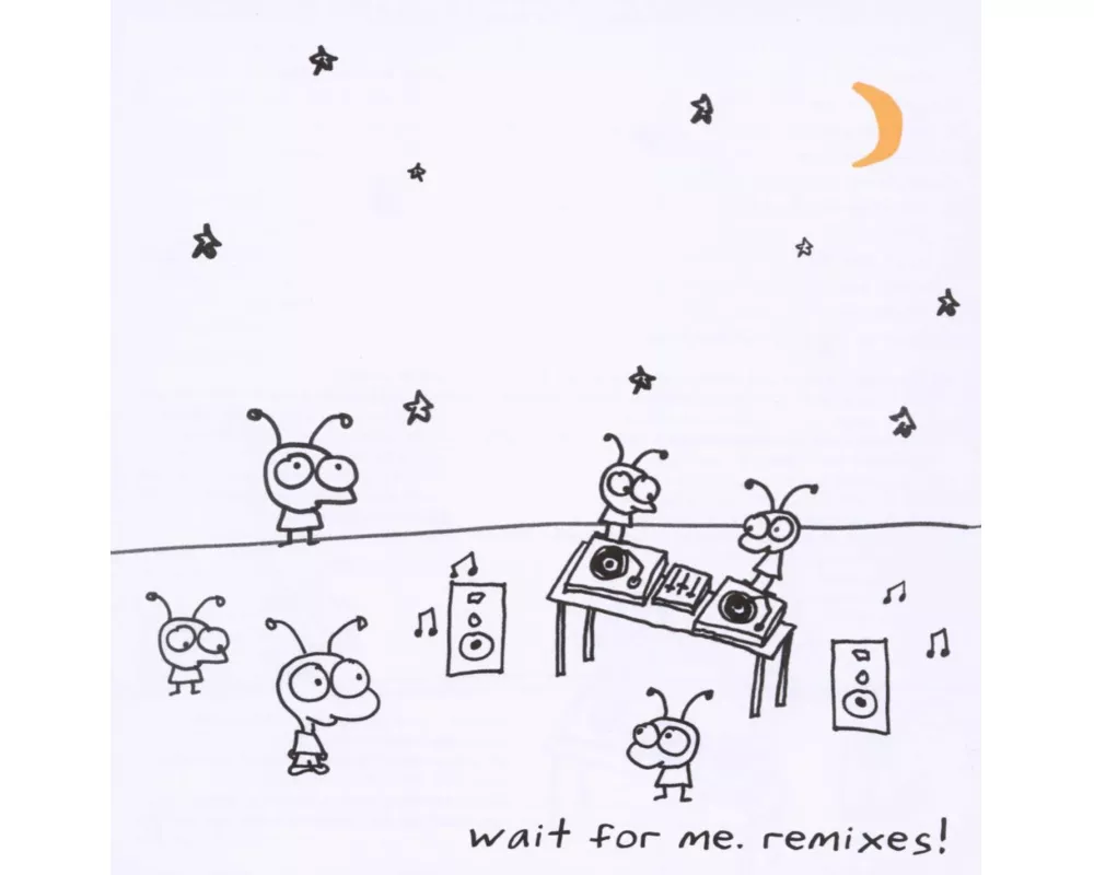 Wait For Me.Remixes!