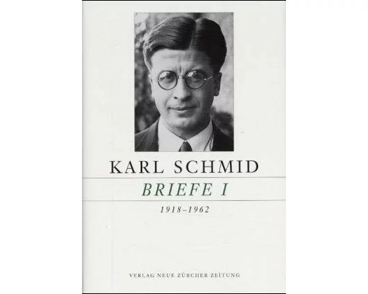 Karl Schmid, Gesammelte Briefe in 2 Bänden
