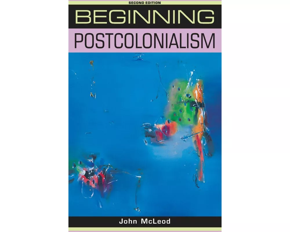 Beginning Postcolonialism