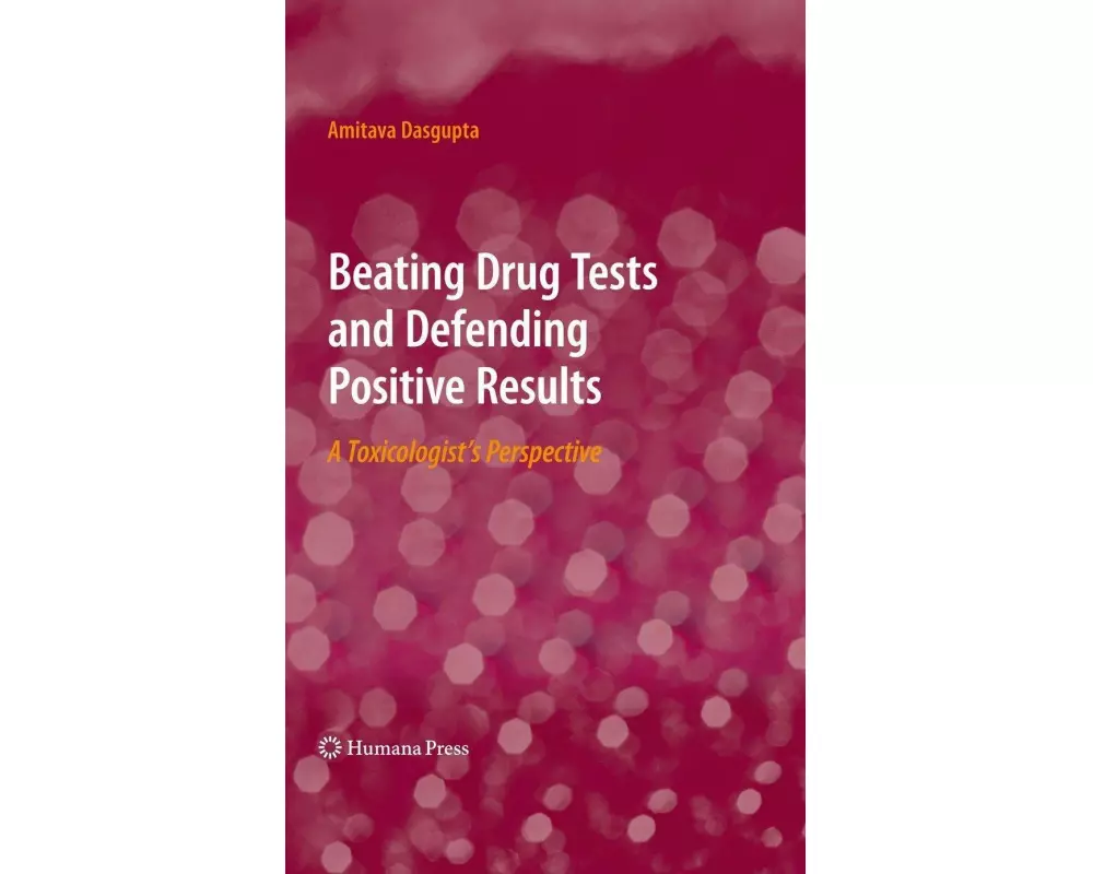 Beating Drug Tests and Defending Positive Results