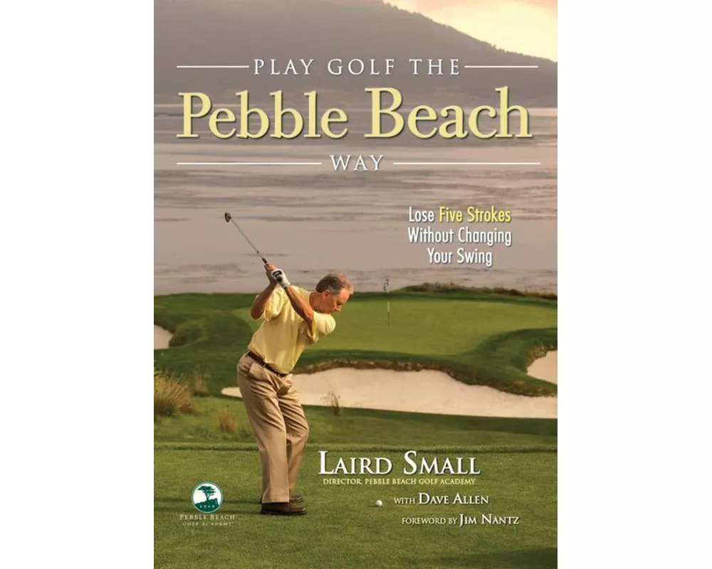 Play Golf the Pebble Beach Way