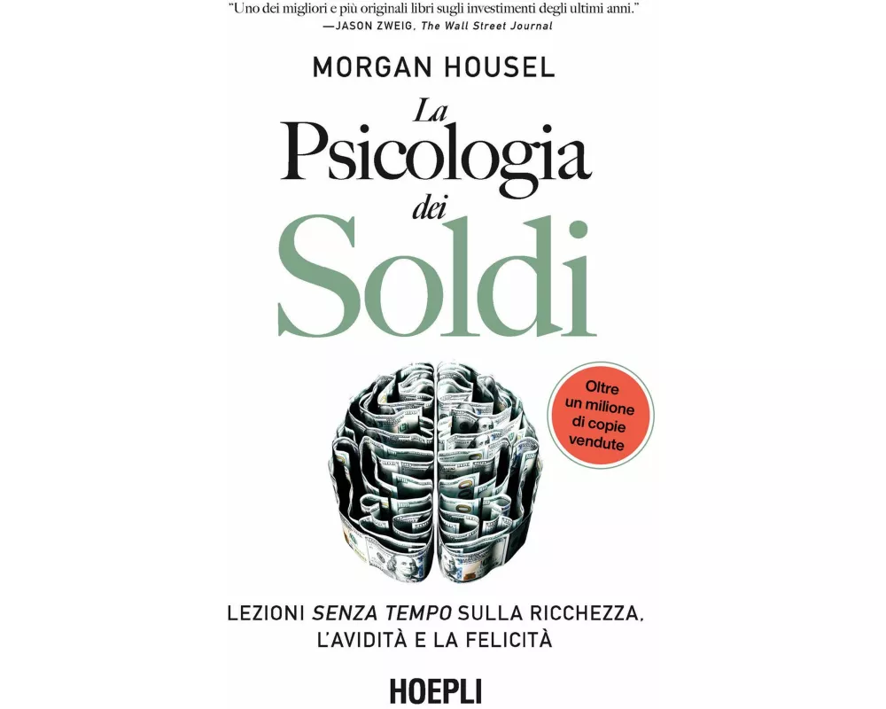 La psicologia dei soldi. Lezioni senza tempo sulla ricchezza, l'avidità e la felicità
