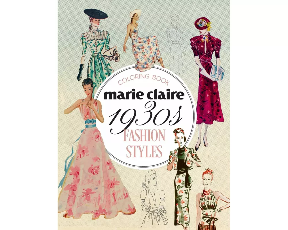 Marie Claire 1930s Fashion Styles Coloring Book