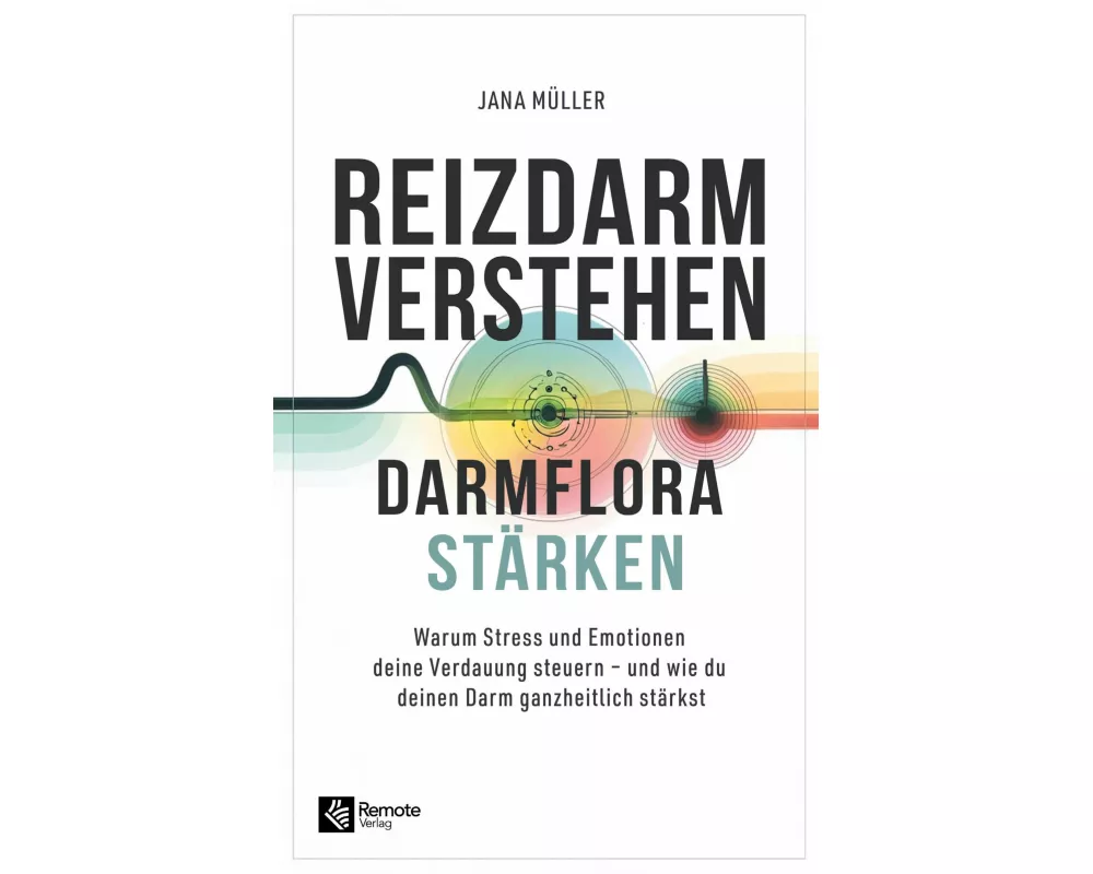 Reizdarm verstehen, Darmflora stärken