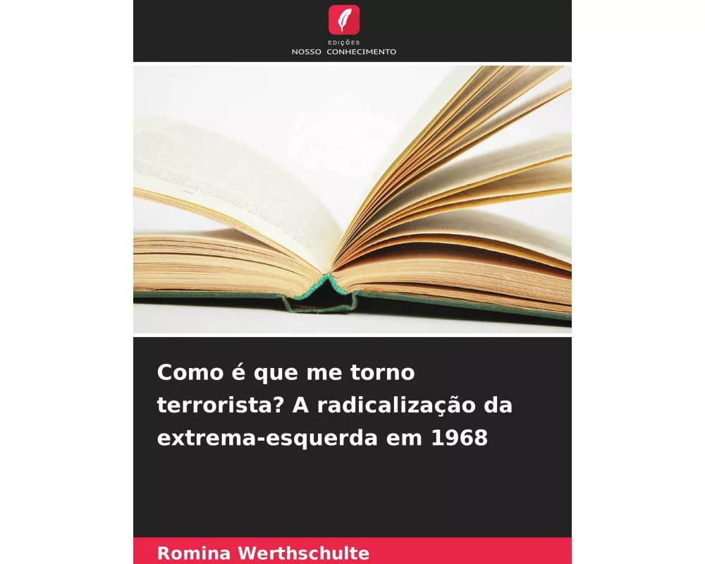Como é que me torno terrorista? A radicalização da extrema-esquerda em 1968