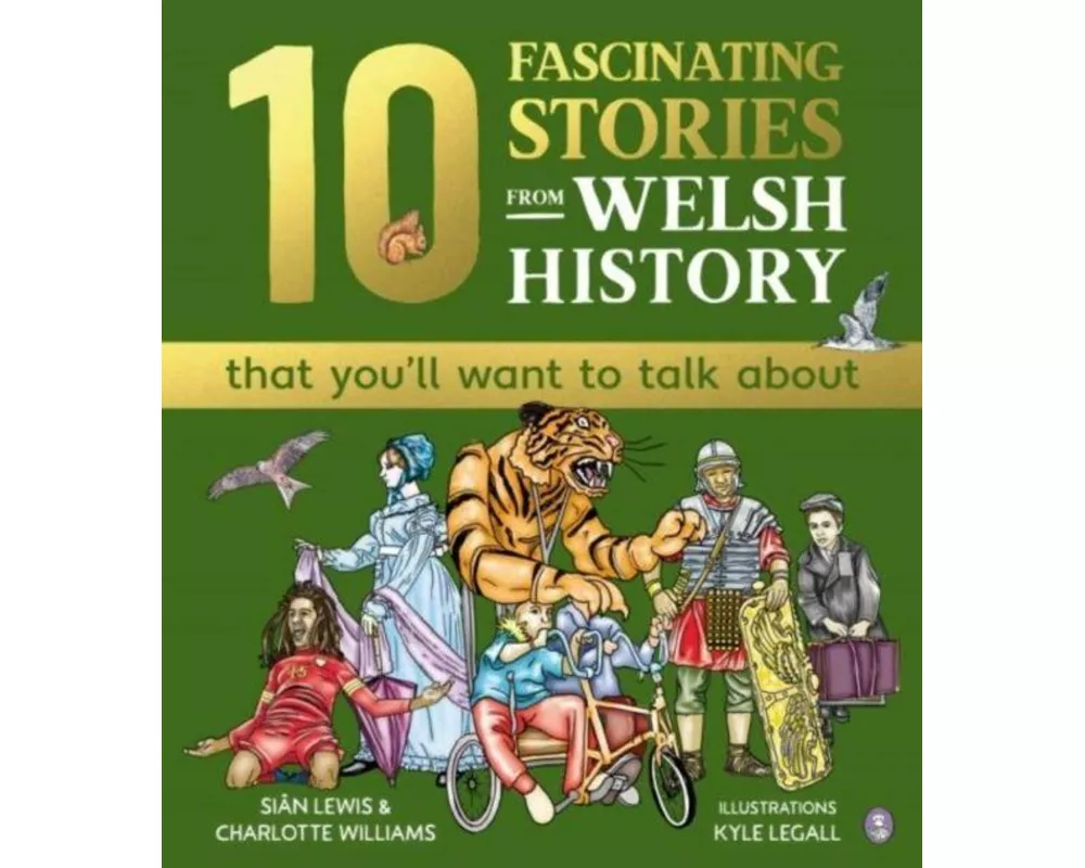 10 Fascinating Stories from Welsh History (that you'll want to talk about)