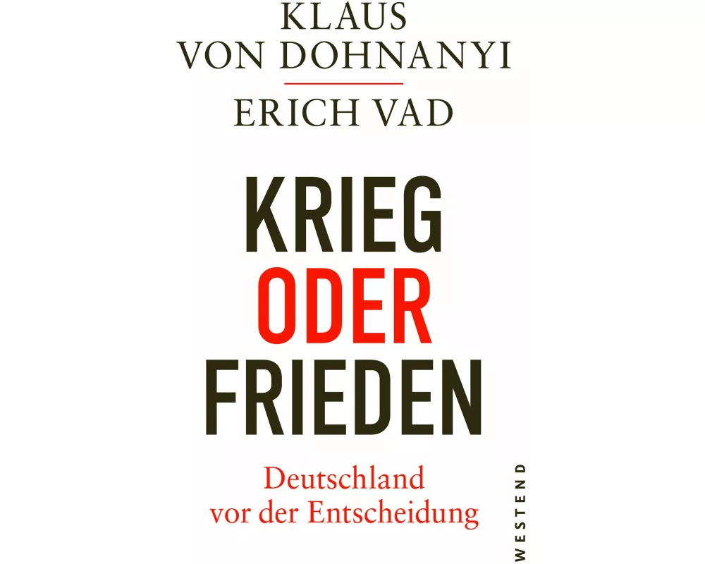 Krieg oder Frieden - Deutschland vor der Entscheidung