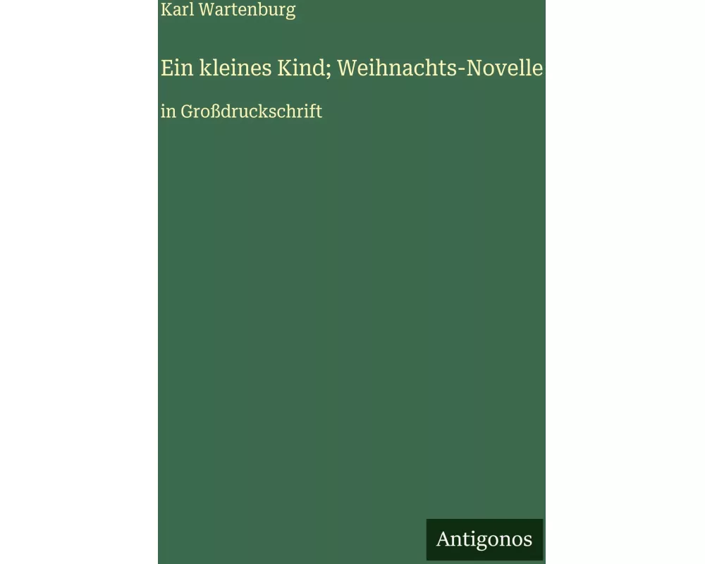 Ein kleines Kind; Weihnachts-Novelle