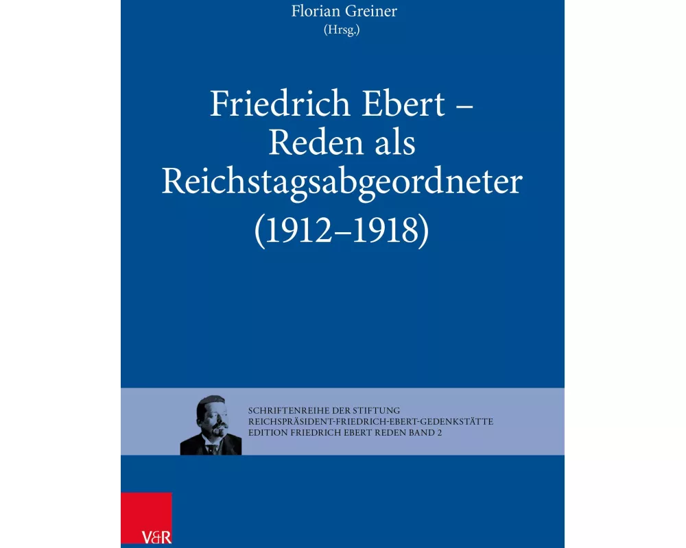 Friedrich Ebert – Reden als Reichstagsabgeordneter (1912–1918)