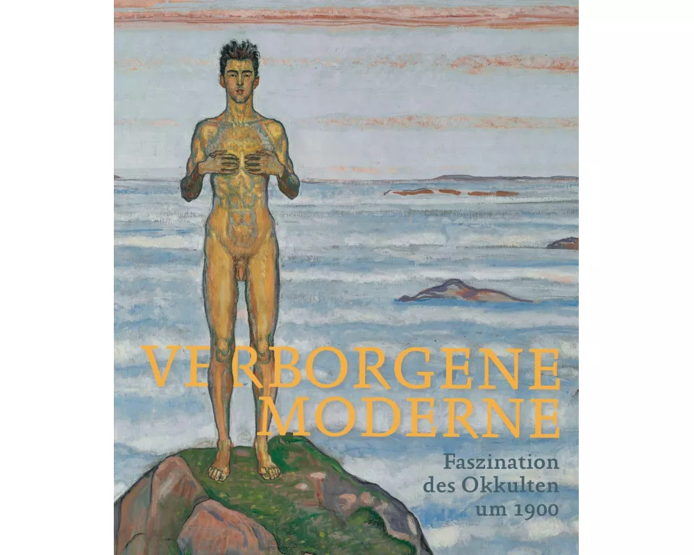 Verborgene Moderne. Faszination des Okkulten um 1900