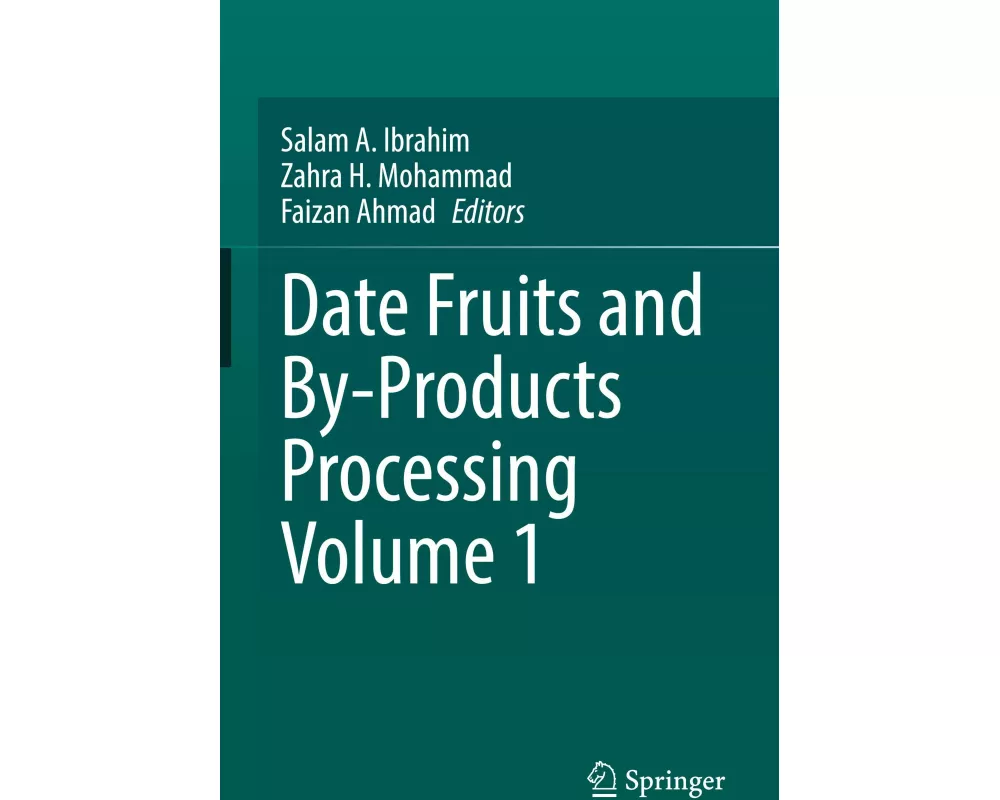 Date Fruits and By-Products Processing Volume 1