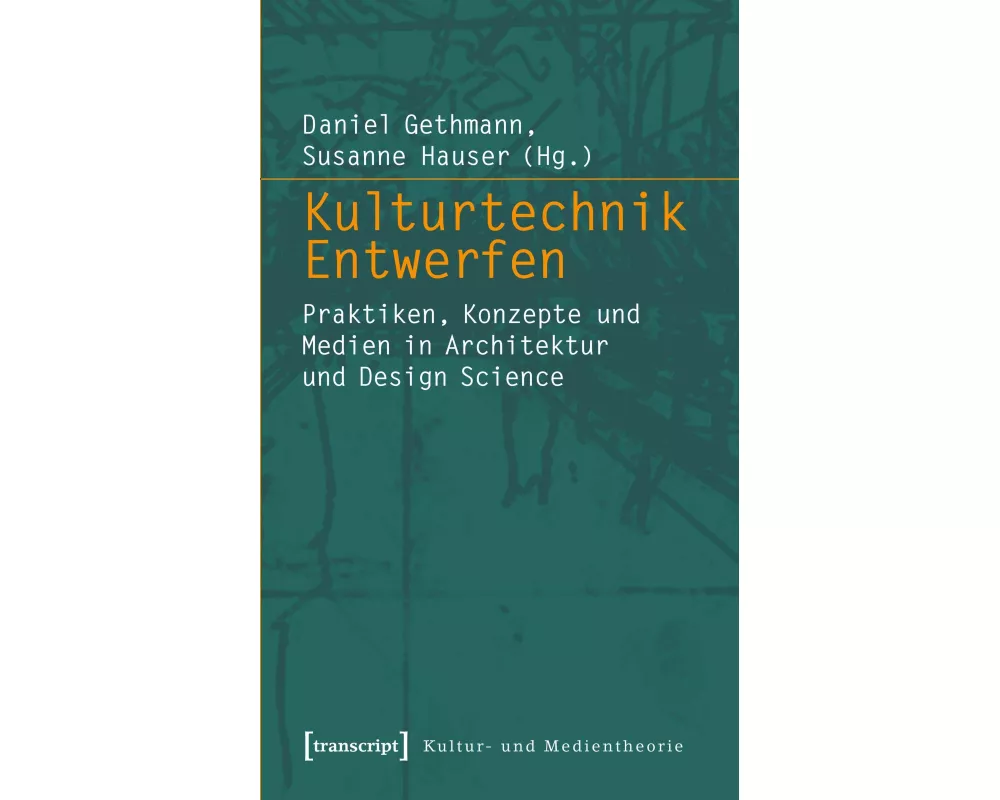 Kulturtechnik Entwerfen
