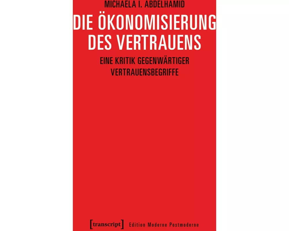 Die Ökonomisierung des Vertrauens
