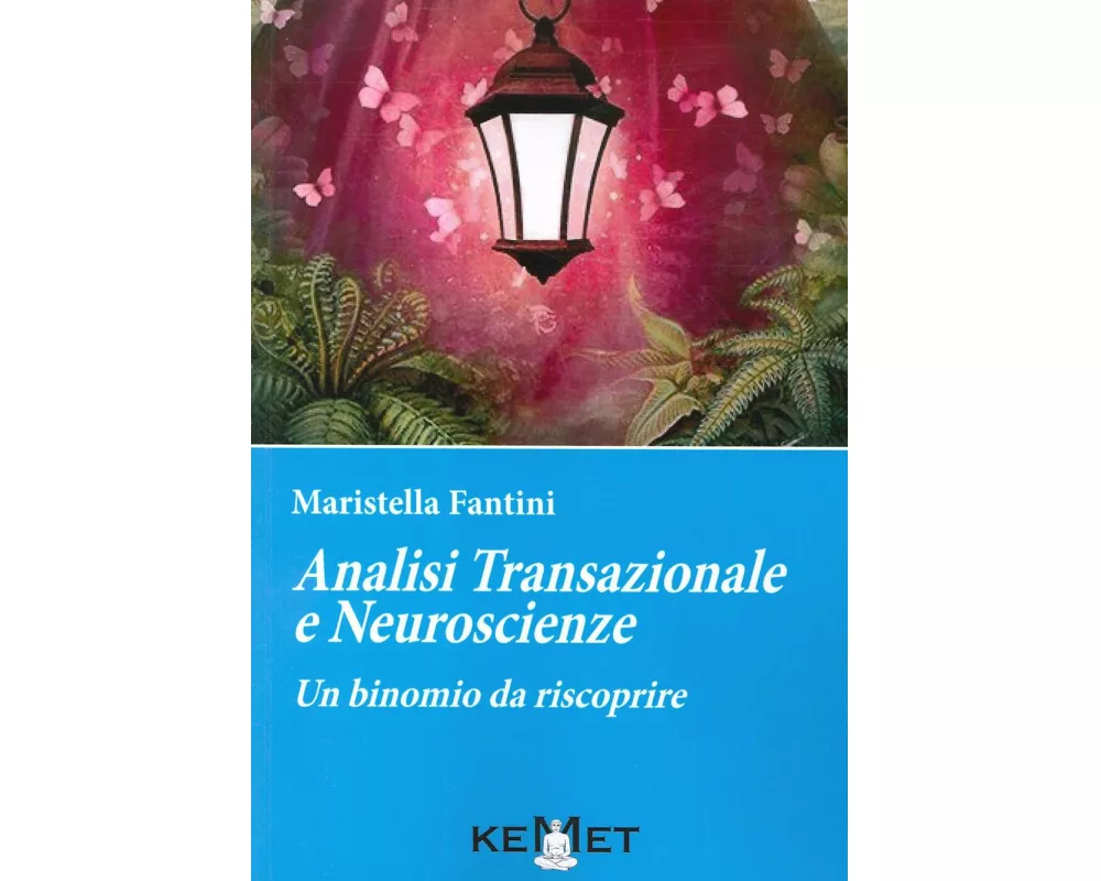 Analisi transazionale e neuroscienze. Un binomio da riscoprire