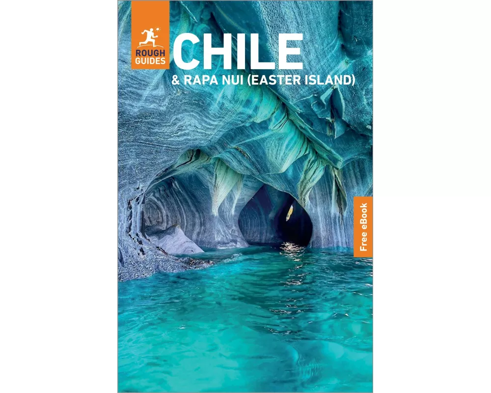 Rough Guides Chile and Rapa Nui (Easter Island): Travel Guide with eBook