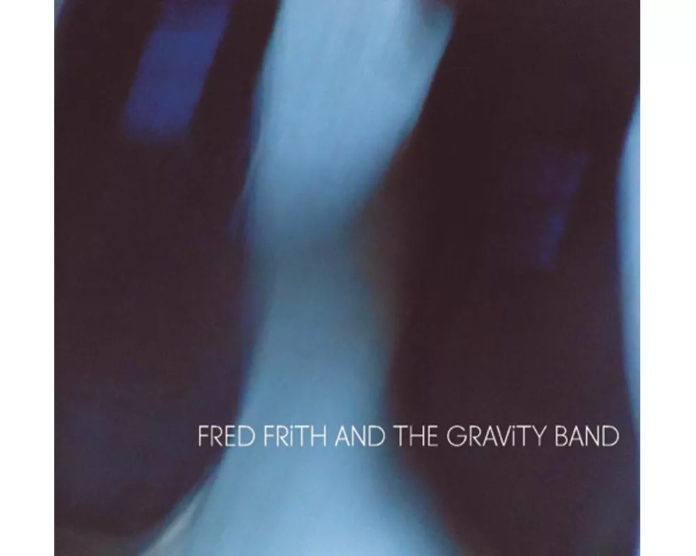Fred Frith And The Gravity Band