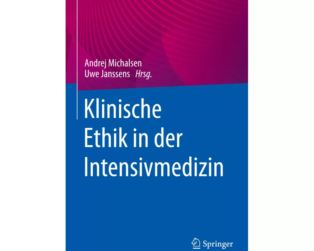 Klinische Ethik in der Intensivmedizin
