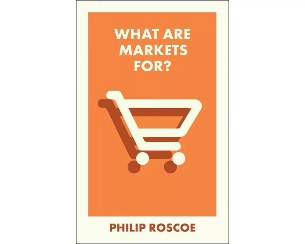 What Are Markets For?