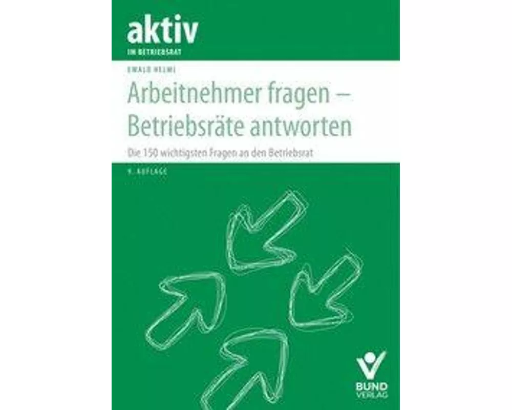 Arbeitnehmer fragen - Betriebsräte antworten