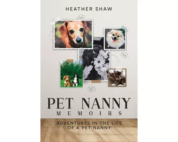 Pet Nanny Memoirs: Adventures in the Life of a Pet Nanny (Hardback)
