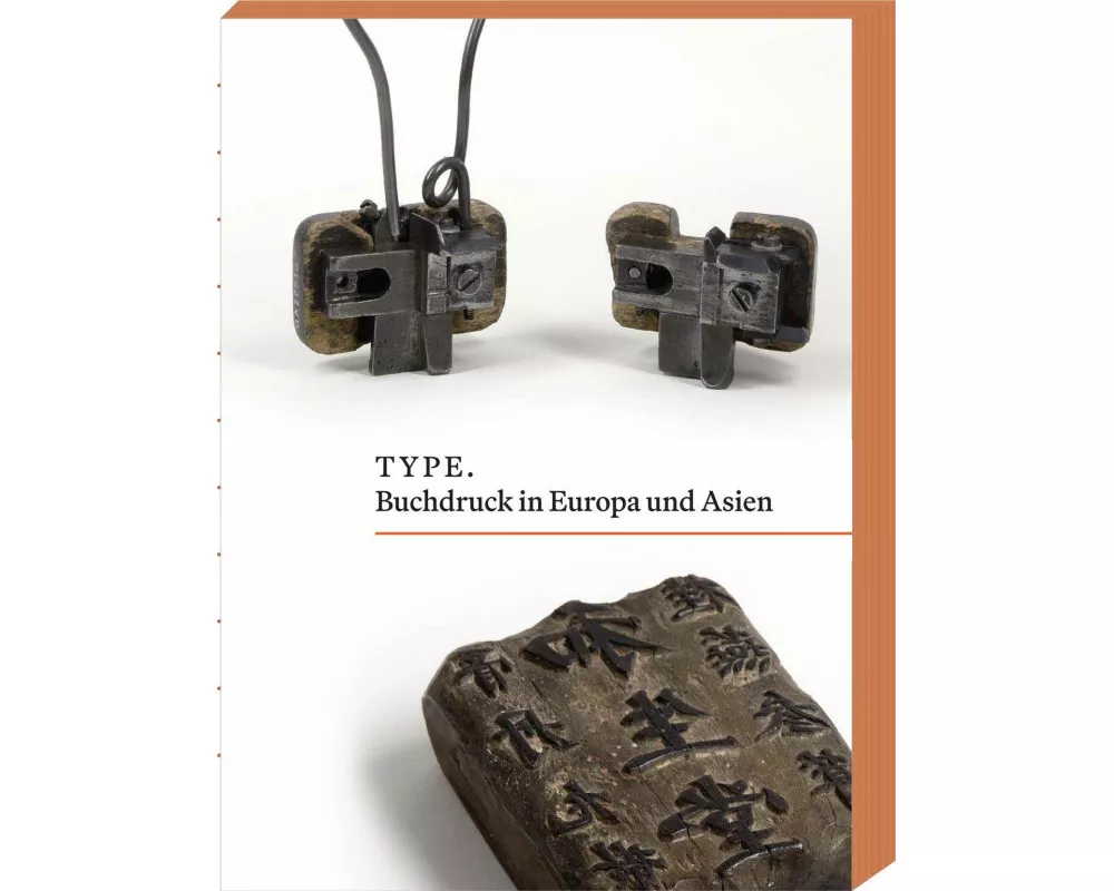 TYPE. Buchdruck in Europa und Asien