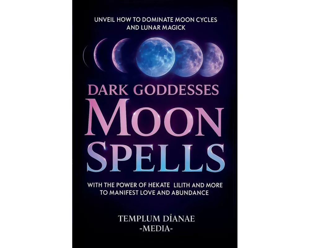 Dark Goddesses Moon Spells