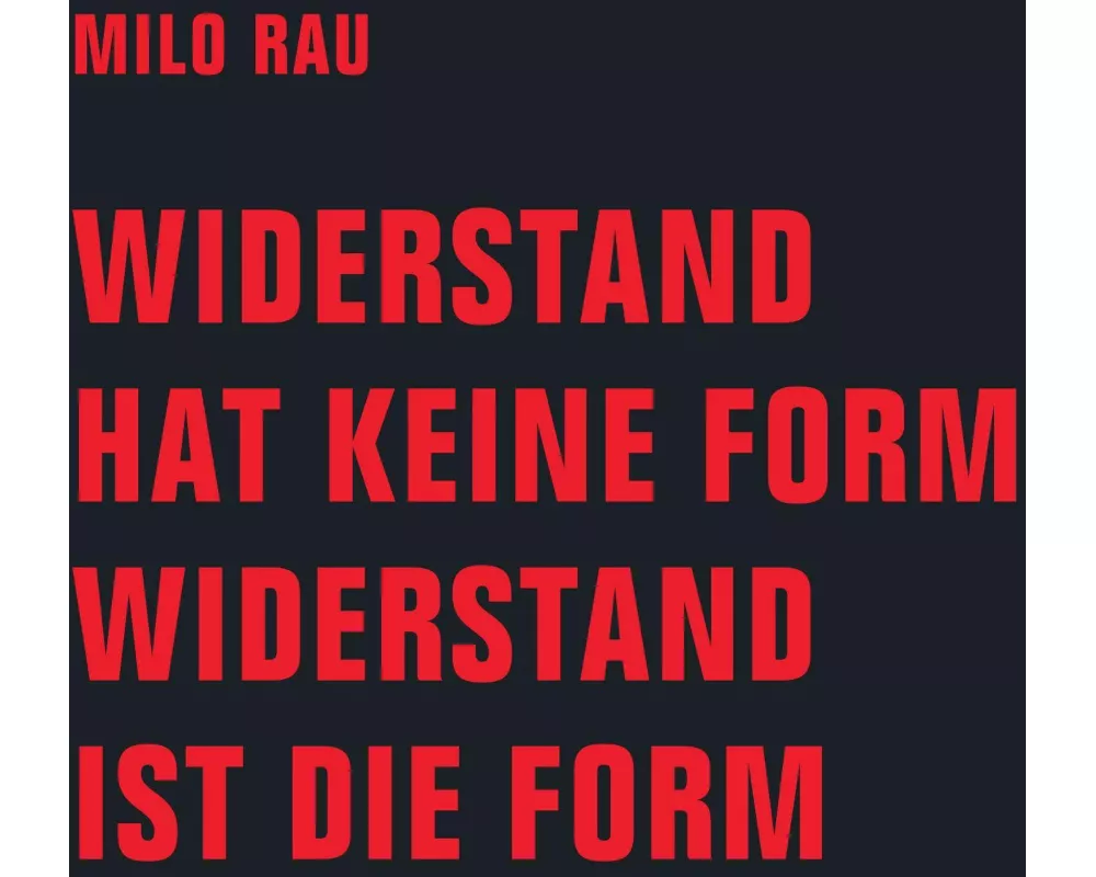 Widerstand hat keine Form, Widerstand ist die Form