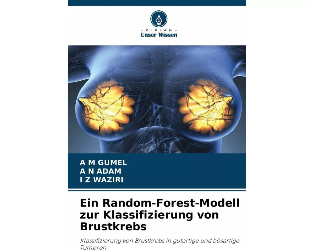Ein Random-Forest-Modell zur Klassifizierung von Brustkrebs