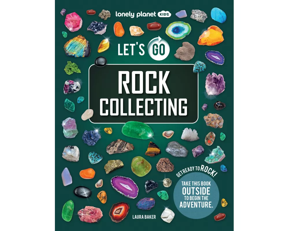 Lonely Planet Kids Let's Go Rock Collecting