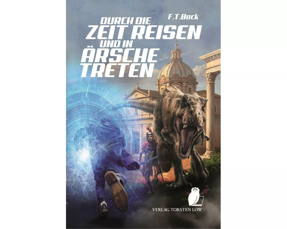 Durch die Zeit reisen und in Ärsche treten