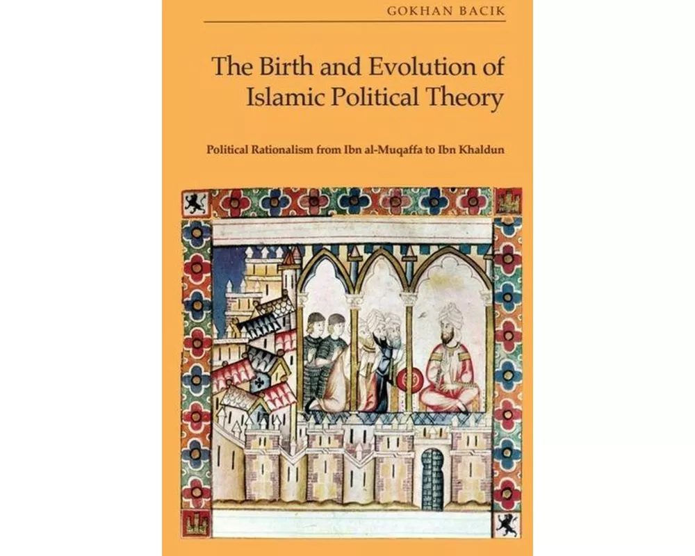 The Birth and Evolution of Islamic Political Theory