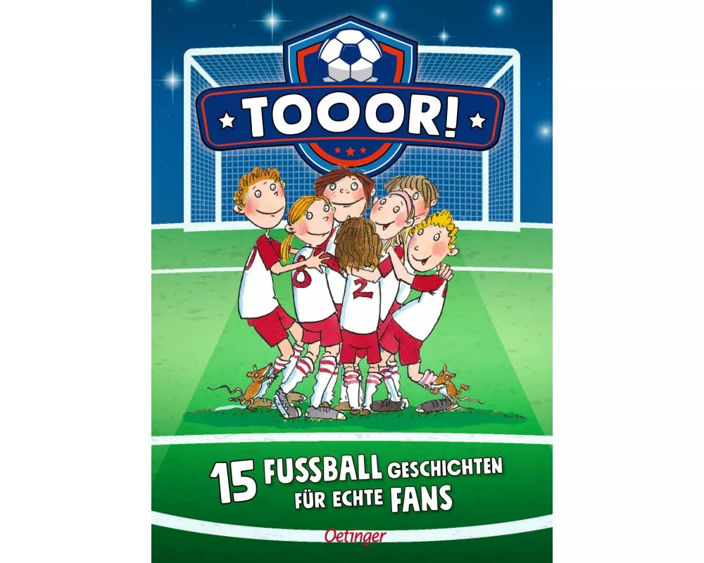 Tooor! 15 Fußballgeschichten für echte Fans