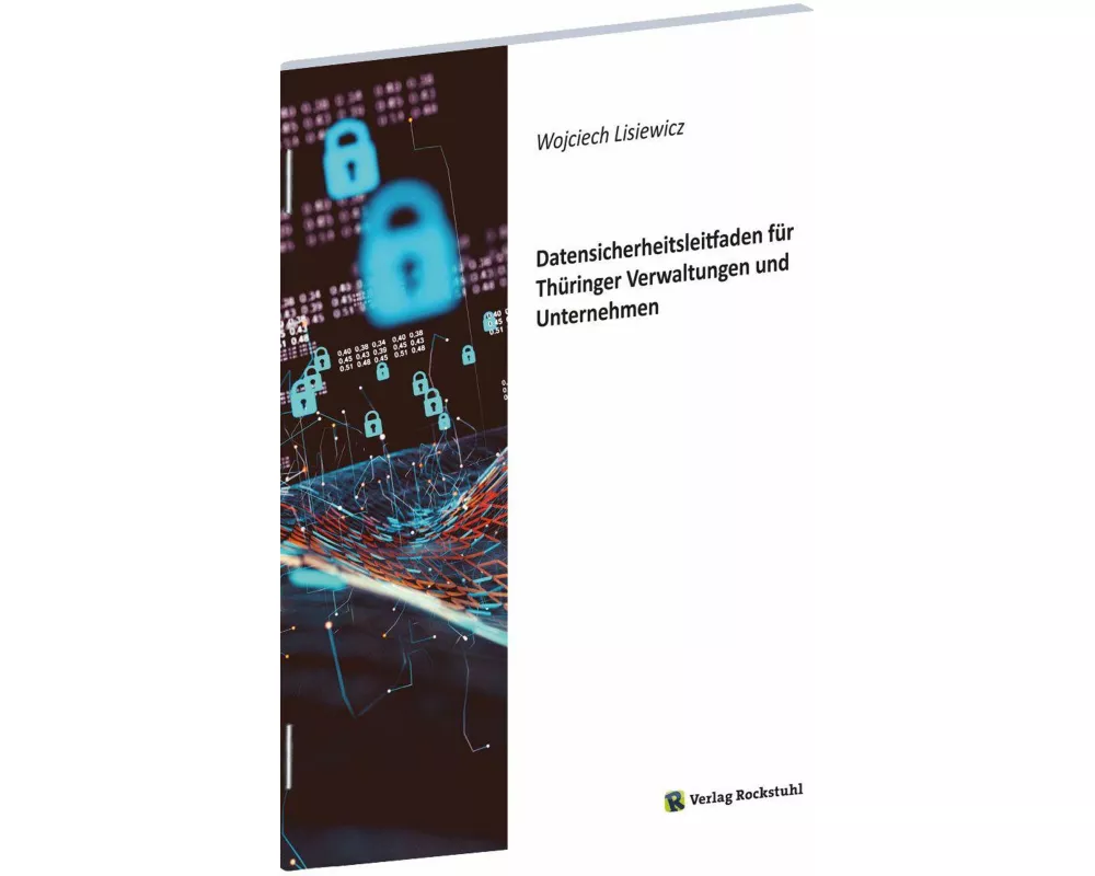 Datensicherheitsleitfaden für Thüringer Verwaltungen und Unternehmen