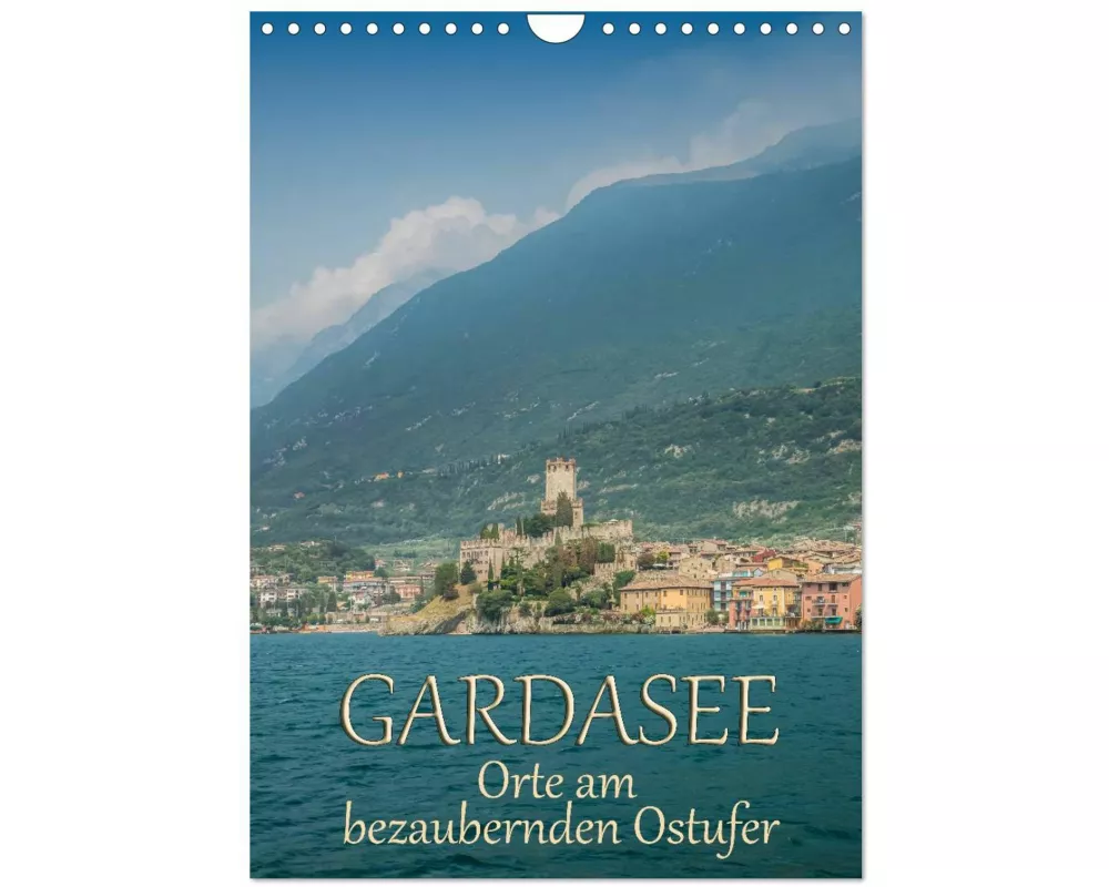GARDASEE Orte am bezaubernden Ostufer (Wandkalender 2026 DIN A4 hoch), CALVENDO Monatskalender