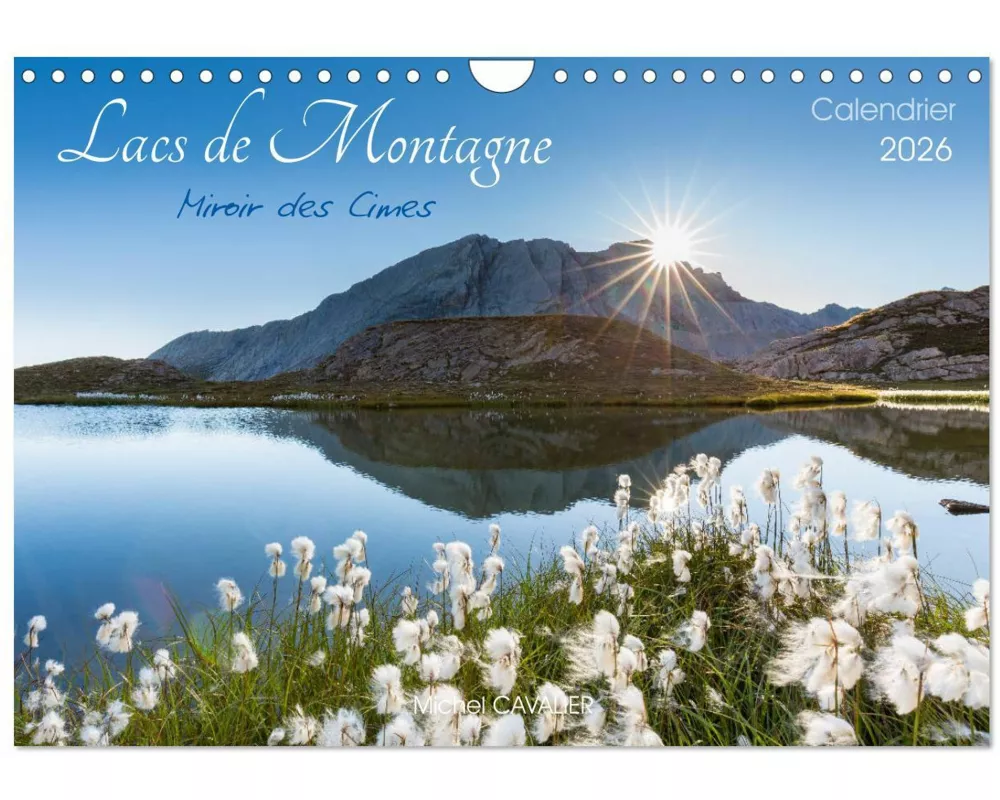 Lacs de montagne. Miroir des cimes (Calendrier mural 2026 DIN A4 vertical), CALVENDO calendrier mensuel