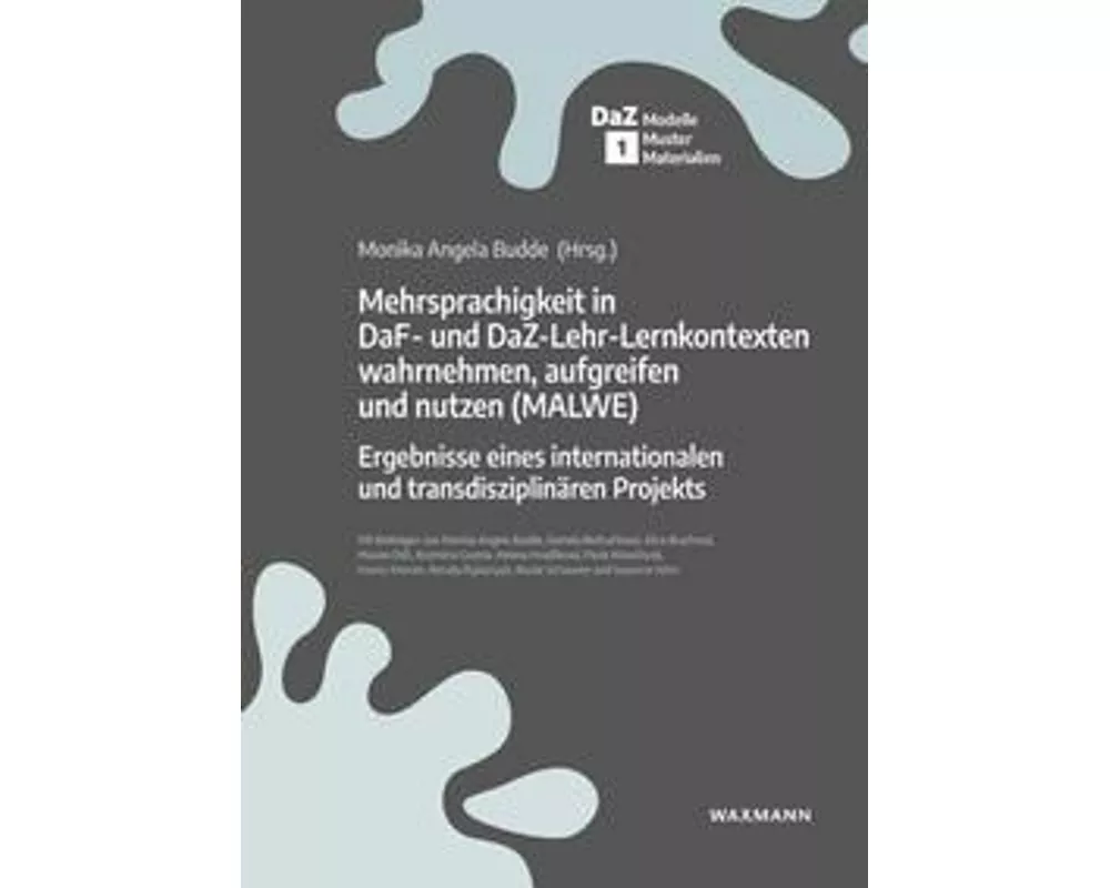 Mehrsprachigkeit in DaF- und DaZ-Lehr-Lernkontexten wahrnehmen, aufgreifen und nutzen (MALWE)