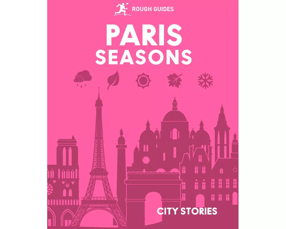 Rough Guides City Stories: Paris Seasons