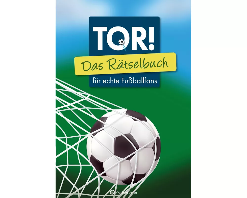 Tor! Das Rätselbuch für echte Fußballfans