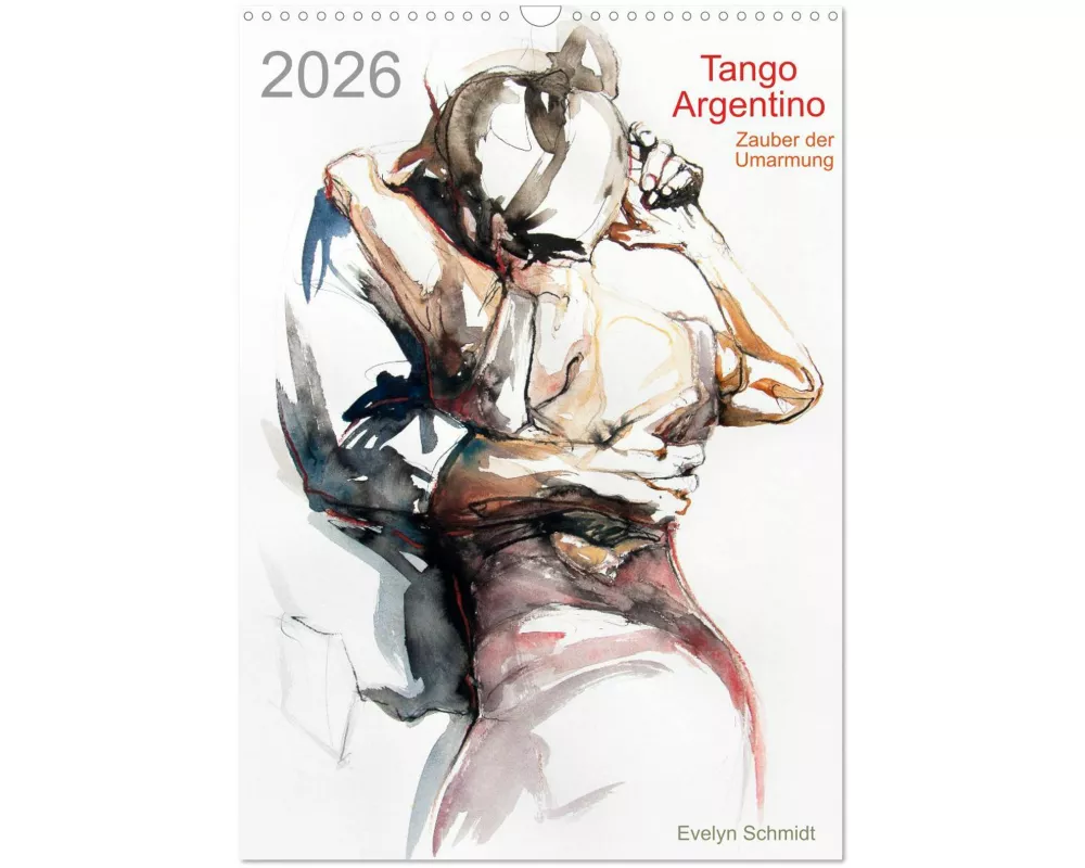 Tango Argentino - Zauber der Umarmung (Wandkalender 2026 DIN A3 hoch), CALVENDO Monatskalender