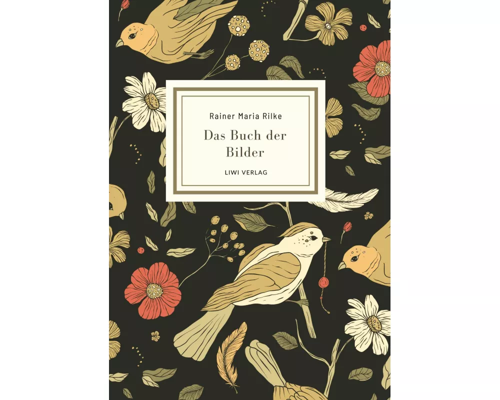 Rainer Maria Rilke: Das Buch der Bilder. Vollständige Neuausgabe