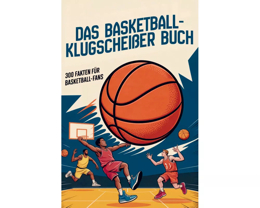 Das Basketball-Klugscheißerbuch - 300 Fakten für Basketball-Fans