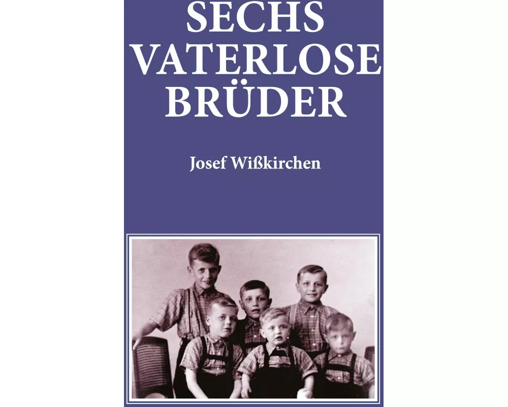 Sechs vaterlose Brüder