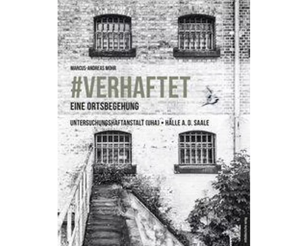 #verhaftet - Eine Ortsbegehung