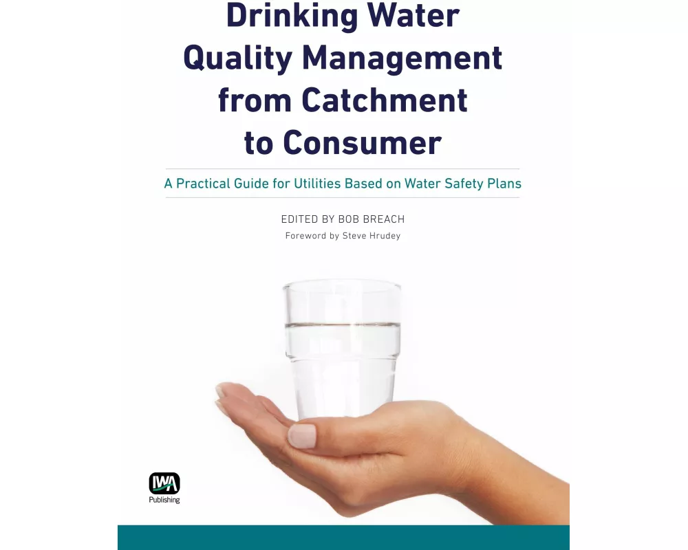 Drinking Water Quality Management from Catchment to Consumer