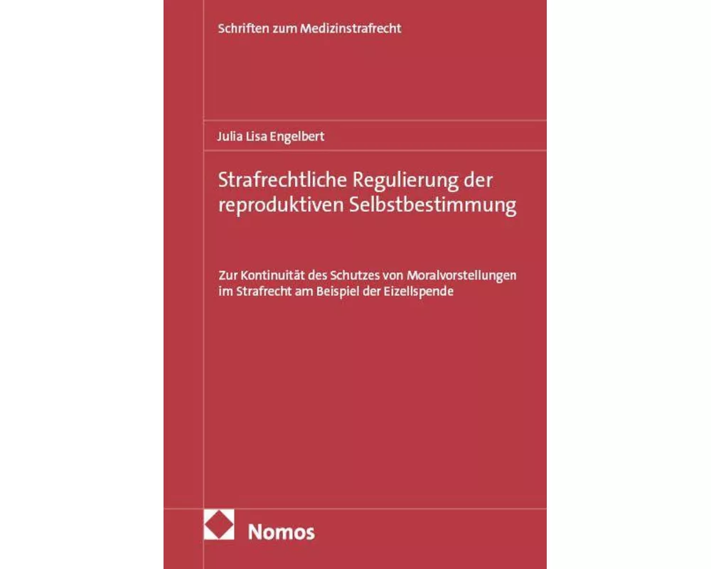 Strafrechtliche Regulierung der reproduktiven Selbstbestimmung